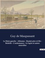 La Main gauche - Allouma - Hautot p?re et fils - Boitelle - L'ordonnance - Le lapin et autres nouvelles