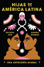 Daughters of Latin America  Hijas de Latinoamérica (Spanish Edition): Una Antología Global