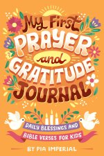 My First Prayer and Gratitude Journal: Daily Blessings and Bible Verses for Kids