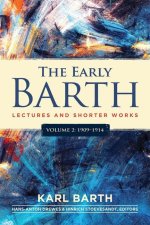 The Early Barth - Lectures and Shorter Works: Volume 2, 1909-1914