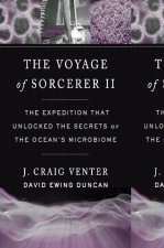 The Voyage of Sorcerer II: The Expedition That Unlocked the Secrets of the Ocean's Microbiome