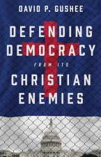 Defending Democracy from Its Christian Enemies