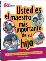 Usted Es El Maestro Más Importante Para Su Hijo: Una Guía Para Familias Con Ni?os Peque?os: Una Guía Para Familias Con Ni?os Peque?os