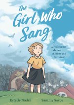 The Girl Who Sang: A Holocaust Memoir of Hope and Survival
