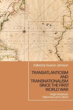 Locating the Transatlantic in Twentieth-Century Politics, Diplomacy and Culture