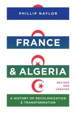 France and Algeria: A History of Decolonization and Transformation