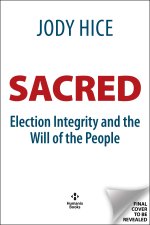 Sacred: Election Integrity and the Will of the People