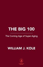 The Big 100: The Coming Age of Super-Aging