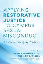Applying Restorative Justice to Campus Sexual Misconduct: A Guide to Emerging Practices