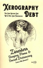 Xerography Debt #49: Zinesters Staying Home and Social Distancing (Since Like Forever)