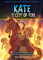 Kate and the City of Fire: A Great London Fire Graphic Novel