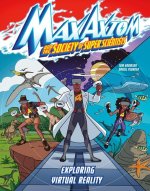 Exploring Virtual Reality: A Max Axiom Super Scientist Adventure