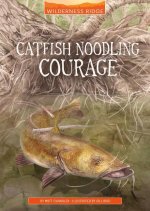 Catfish Noodling Courage