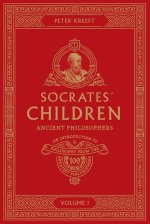Socrates' Children Volume I: Ancient Philosophers