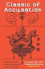 Classic of Accusation: Handbook of Ancient Chinese Conspiracies and Frames, Luo Zhi Jing