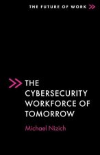 The Cybersecurity Workforce of Tomorrow