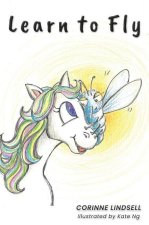 Learn to Fly: An illustrated book for adults and teens navigating grief and loss
