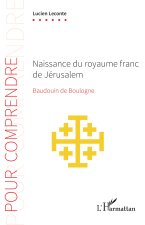 Naissance du royaume franc de Jérusalem