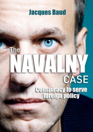 The Navalny case: Conspiracy to serve foreign policy