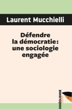 Défendre la démocratie : une sociologie engagée