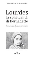 Lourdes la spiritualità di Bernadette