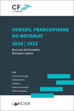Conseil francophone du notariat 2020-2022 - Deux ans de formation - Morceaux choisis