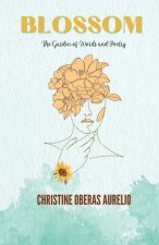 Blossom: The Garden Of Words and Poetry