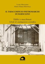 Tabacchificio Pietromarchi di Marsciano. Edifici e macchinari. Schede di catalogazione scientifica