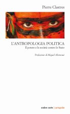 antropologia politica. Il potere e le società contro lo Stato