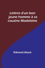 Lettres d'un bon jeune homme ? sa cousine Madeleine