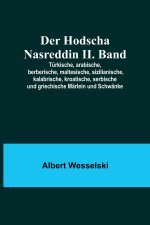 Der Hodscha Nasreddin II. Band; Türkische, arabische, berberische, maltesische, sizilianische, kalabrische, kroatische, serbische und griechische Märl