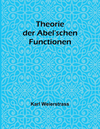 Theorie der Abel'schen Functionen