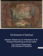 Madame Thér?se ou Les Volontaires de 92 - Pourquoi Hunebourg ne fut pas rendu