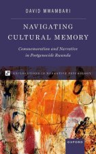 Navigating Cultural Memory Commemoration and Narrative in Postgenocide Rwanda (Hardback)