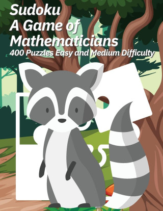 Sudoku A Game of Mathematicians 400 Puzzles Easy and Medium Difficulty