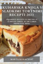 Kuharska knjiga s sladkimi  tortnimi recepti 2023
