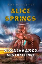 ALICE SPRINGS : RENAISSANCE AUSTRALIENNE (TOME 1 & 2)