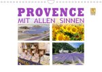 Provence mit allen Sinnen (Wandkalender 2024 DIN A4 quer)