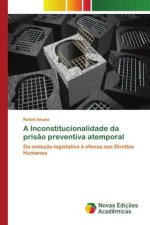 A Inconstitucionalidade da pris?o preventiva atemporal