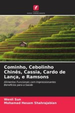 Cominho, Cebolinho Chin?s, Cassia, Cardo de Lança, e Ramsons