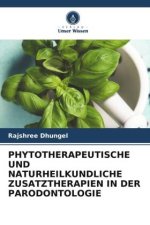 PHYTOTHERAPEUTISCHE UND NATURHEILKUNDLICHE ZUSATZTHERAPIEN IN DER PARODONTOLOGIE