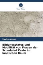 Bildungsstatus und Mobilität von Frauen der Scheduled Caste im ländlichen Raum