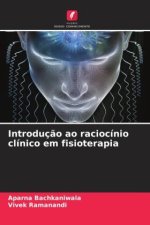 Introduç?o ao raciocínio clínico em fisioterapia