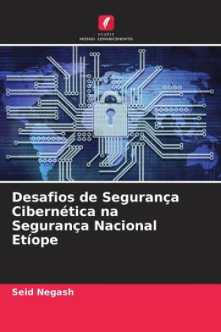 Desafios de Segurança Cibernética na Segurança Nacional Etíope