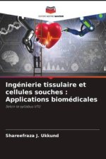 Ingénierie tissulaire et cellules souches : Applications biomédicales