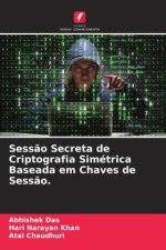 Sess?o Secreta de Criptografia Simétrica Baseada em Chaves de Sess?o.