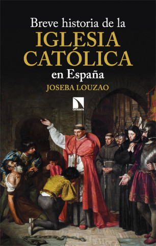 BREVE HISTORIA DE LA IGLESIA CATOLICA EN ESPAÑA (LOUZAO,JOSEBA)()
