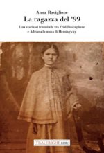 ragazza del ‘99. Una storia al femminile tra Fred Buscaglione e Adriana la musa di Hemingway