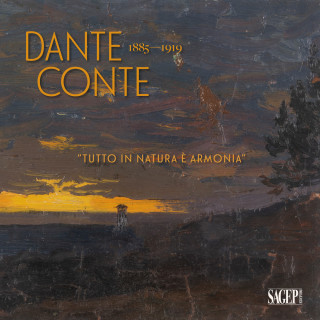 Dante Conte 1885-1919. «Tutto in natura è armonia». Un artista originale nella Sampierdarena tra Ottocento e Novecento