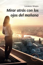 MIRAR ATRAS CON LOS OJOS DEL MAÑANA